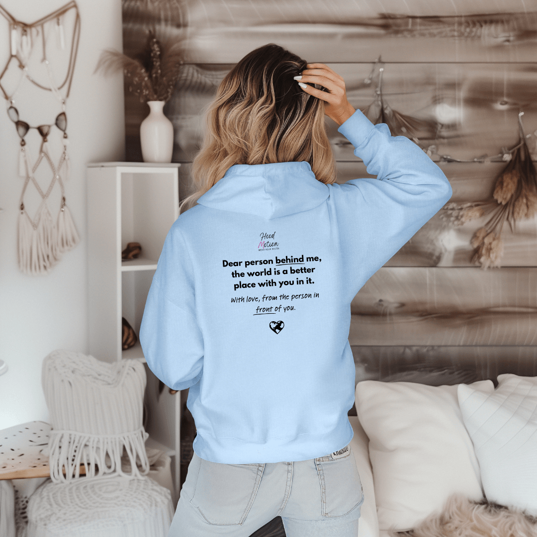 Dear Person behind me (B) I Be Kind to yourself (F) - Unisex Hoodie
