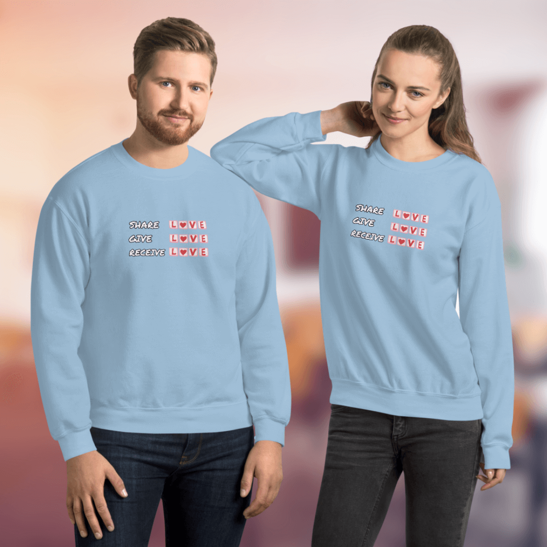 Share Give Receive Love - Unisex Sweatshirt