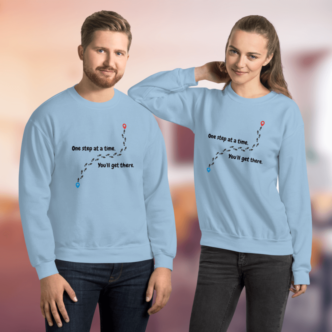 One Step At a Time - Unisex Sweatshirt