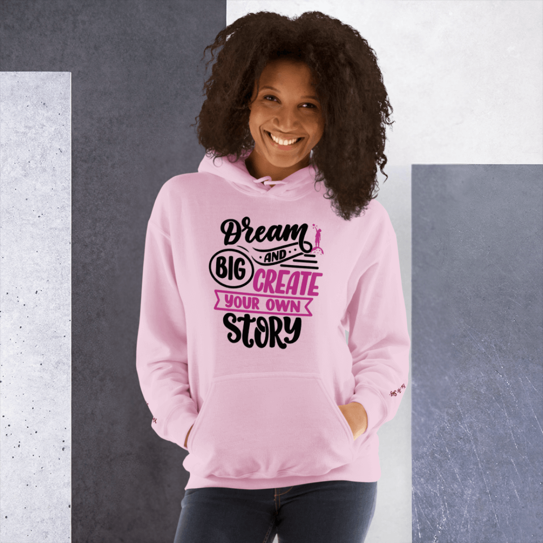 Dream Big and Create Your Own Story - Unisex Hoodie (with Wrist Embroidery)