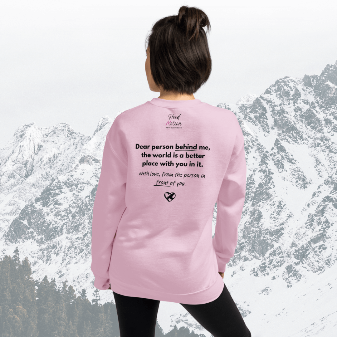 Dear Person behind me (B) I Be Kind to yourself (F) - Unisex Sweatshirt