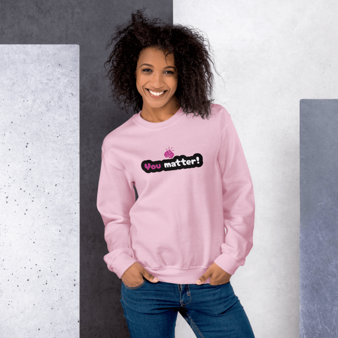 You Matter - Unisex Sweatshirt