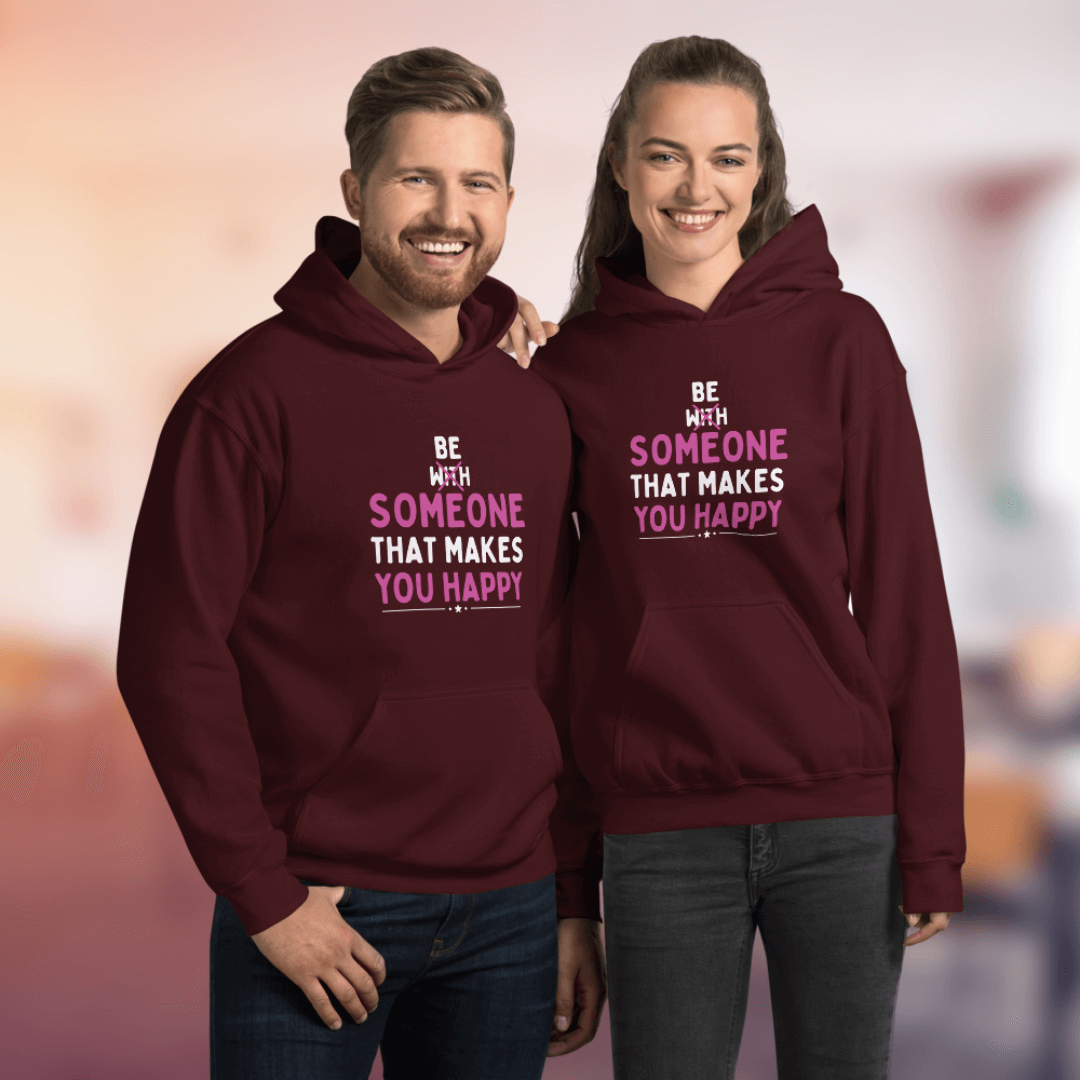 Be Someone That Makes You Happy - Unisex Hoodie