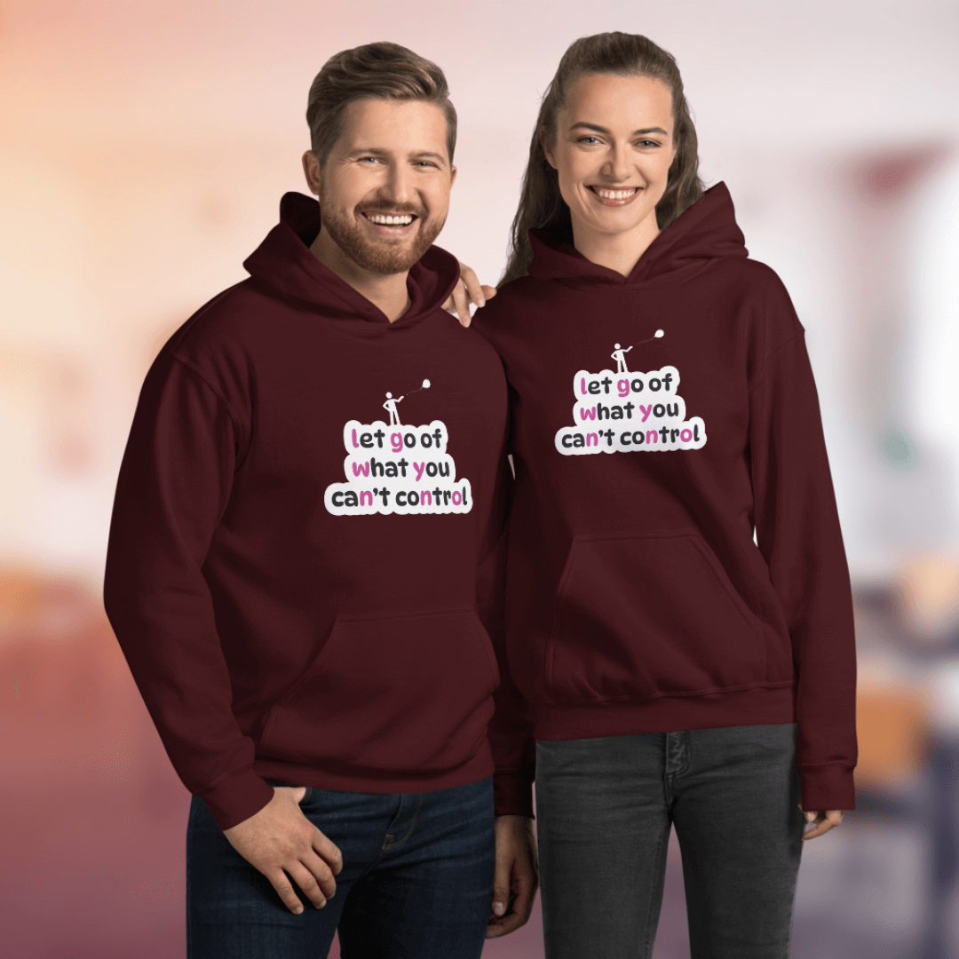 Let Go Of What You Can't Control - Unisex Hoodie