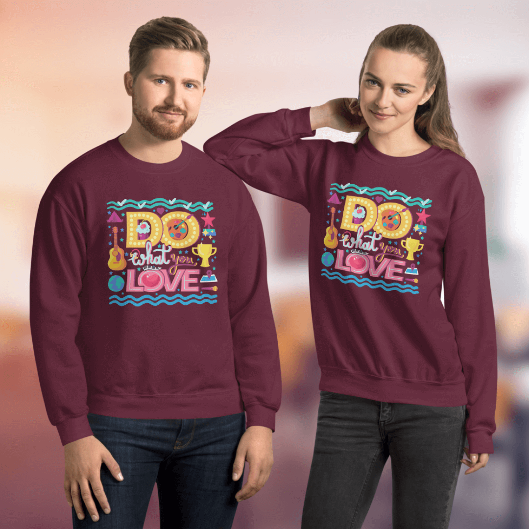 Do What You Love - Unisex Sweatshirt