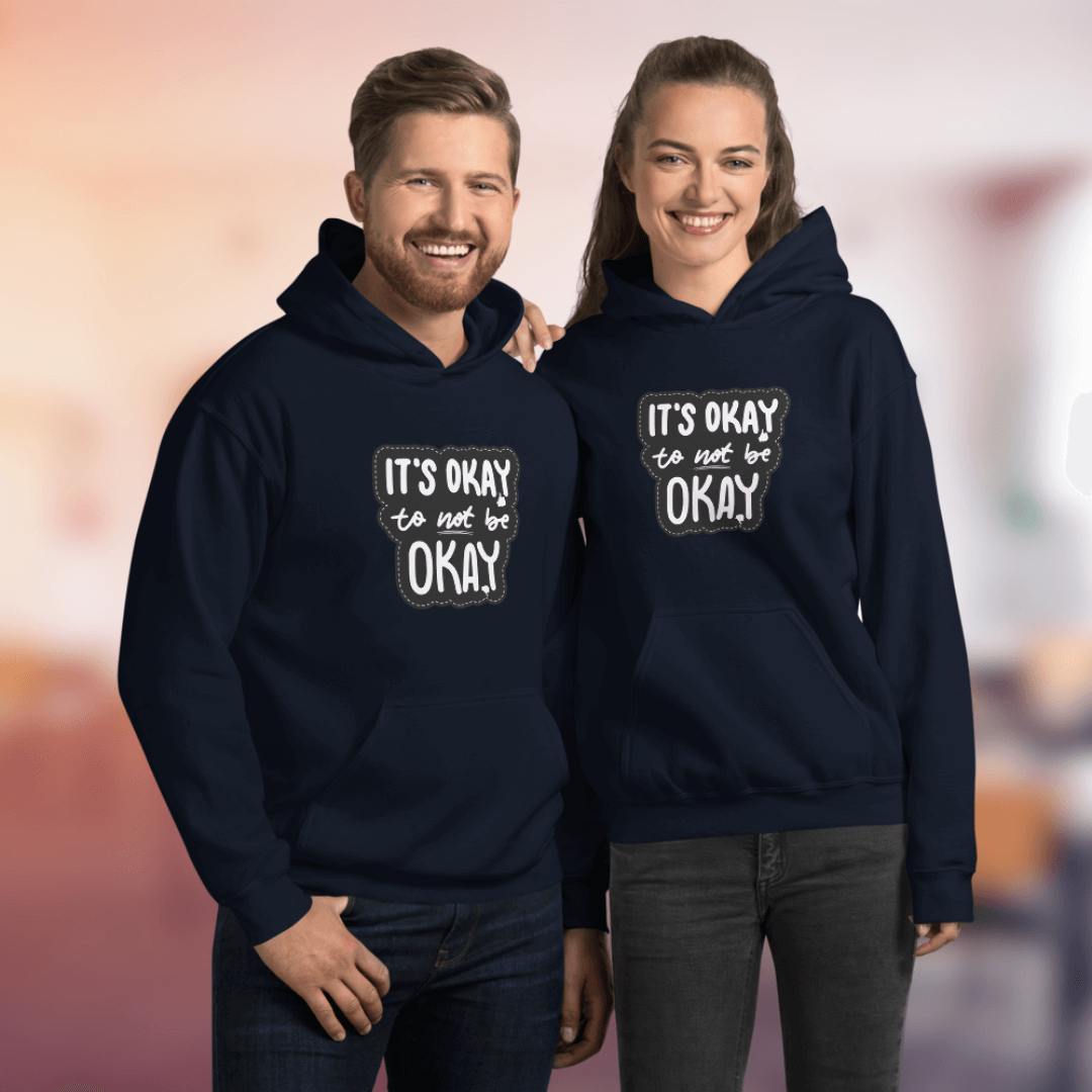 It's Okay to not be Okay - Unisex Hoodie