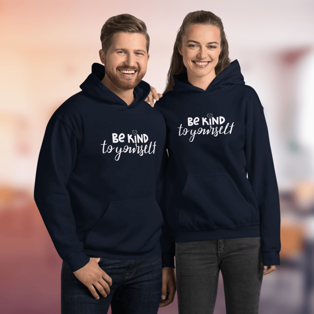 Be Kind To Yourself - Unisex Hoodie