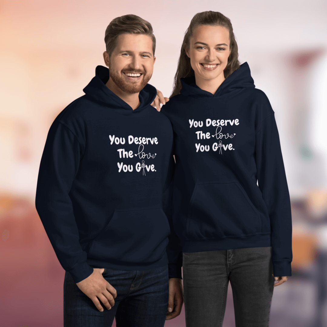 You Deserve The Love You Give v1 - Unisex Hoodie