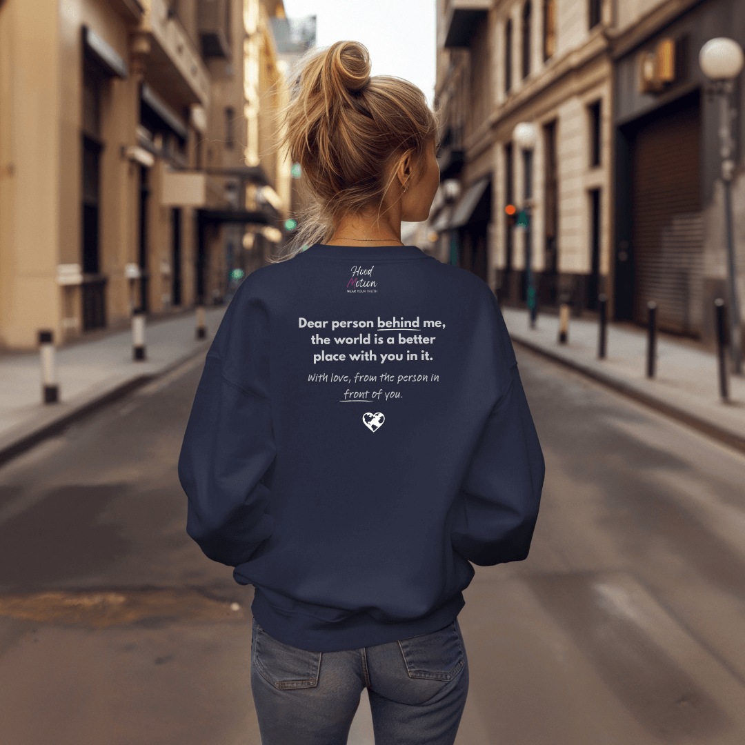 Dear Person behind me (B) I Be Kind to yourself (F) - Unisex Sweatshirt