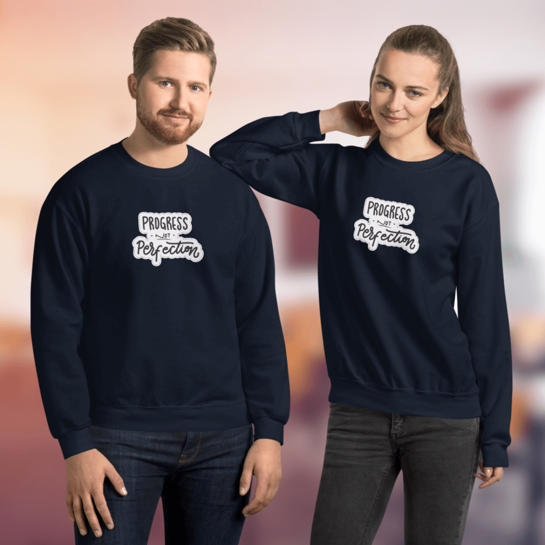 Progress NOT Perfection - Unisex Sweatshirt