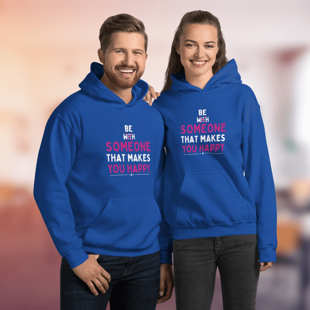 Be Someone That Makes You Happy - Unisex Hoodie