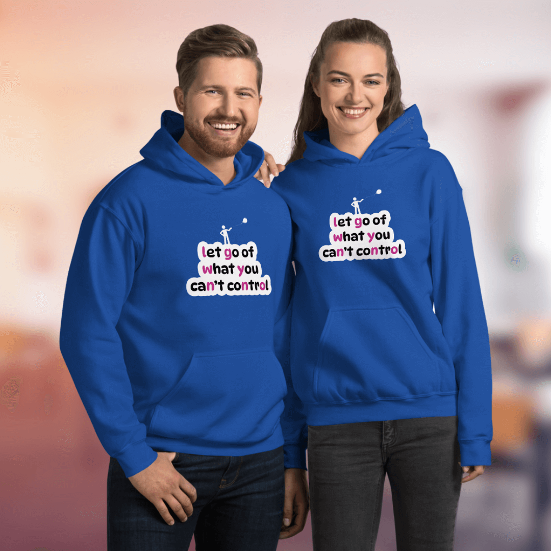 Let Go Of What You Can't Control - Unisex Hoodie