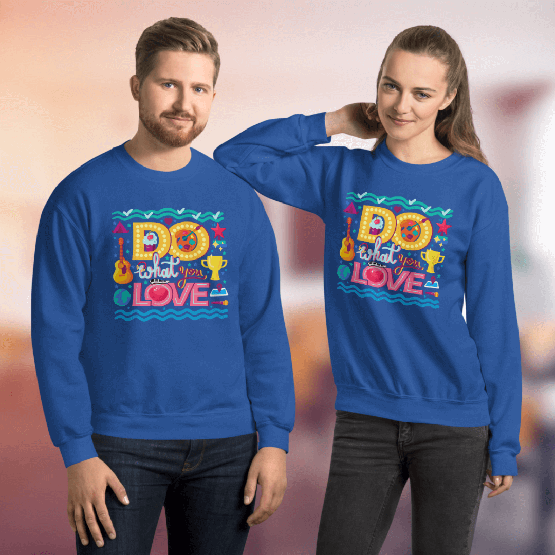 Do What You Love - Unisex Sweatshirt