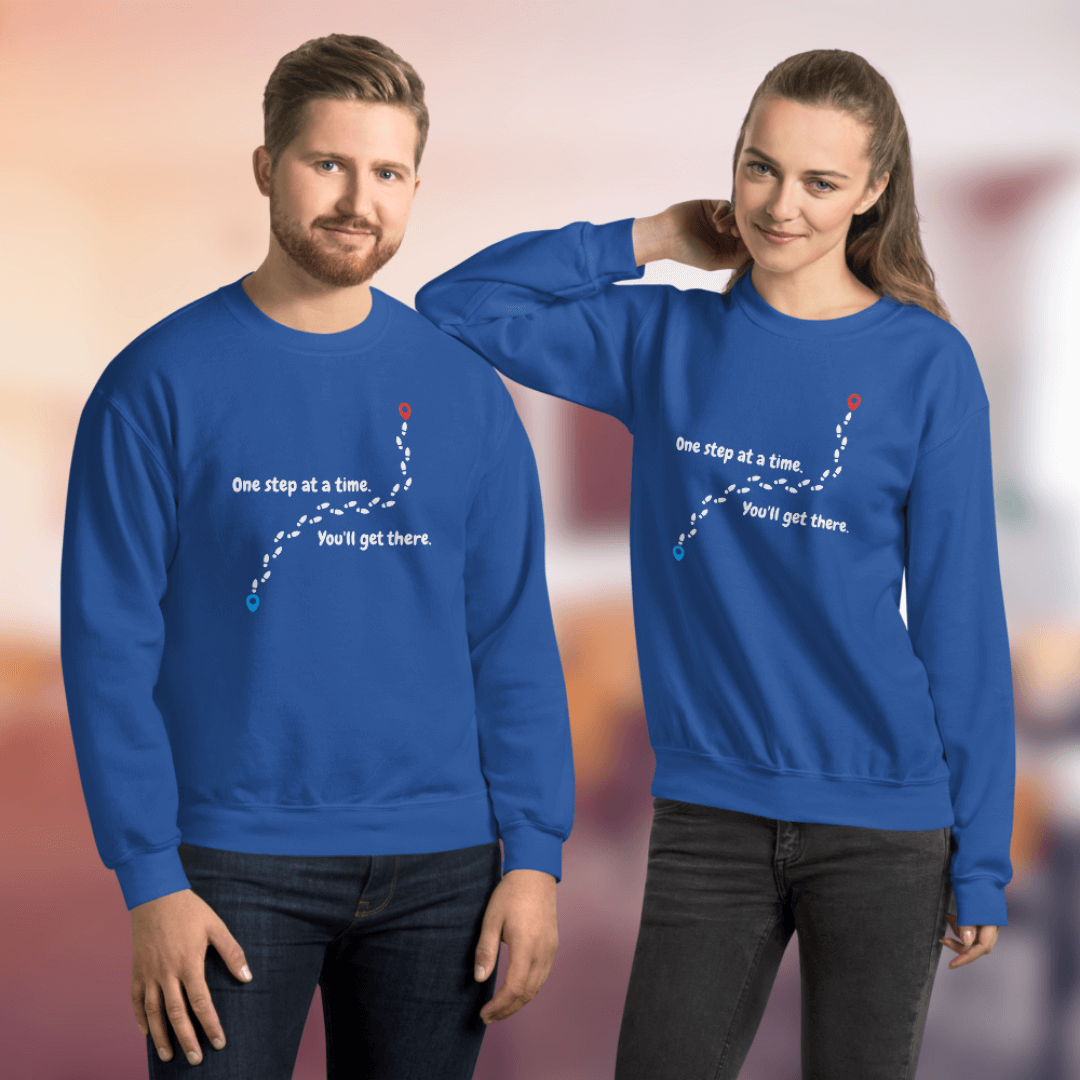 One Step At a Time - Unisex Sweatshirt