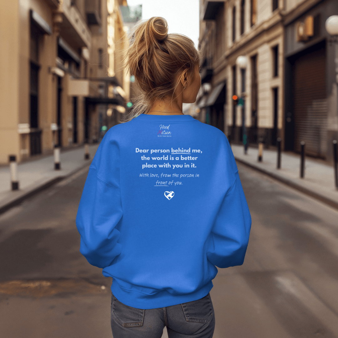 Dear Person behind me (B) I Be Kind to yourself (F) - Unisex Sweatshirt