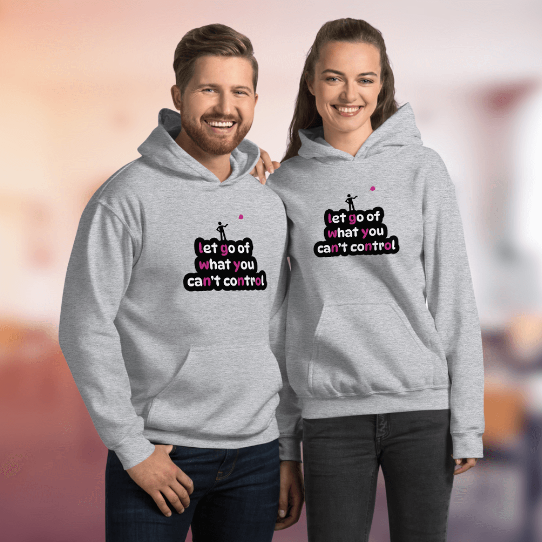 Let Go Of What You Can't Control - Unisex Hoodie
