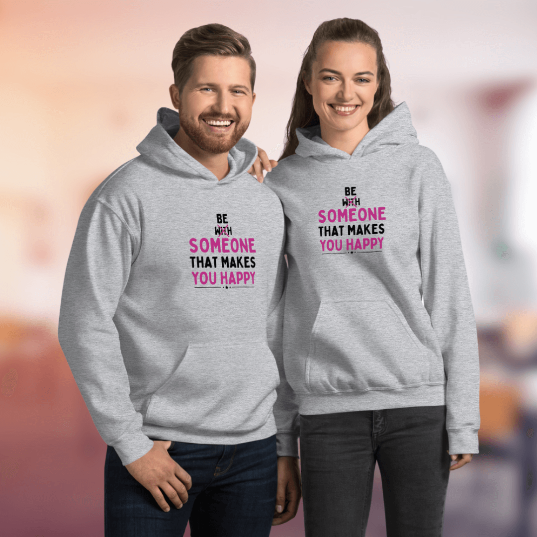 Be Someone That Makes You Happy - Unisex Hoodie