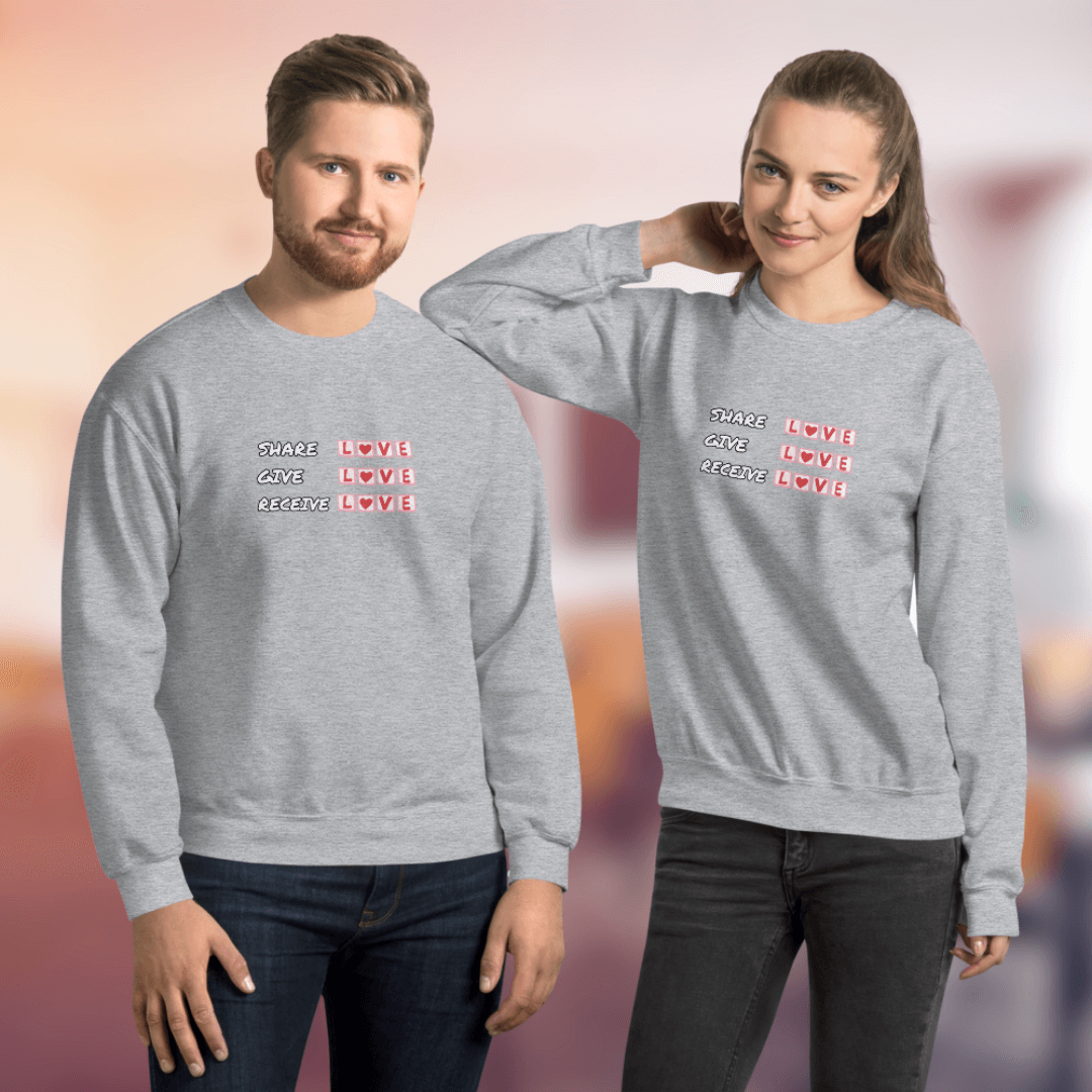 Share Give Receive Love - Unisex Sweatshirt