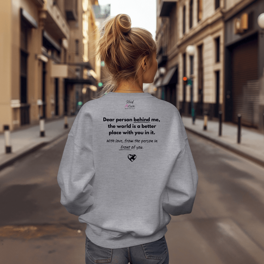 Dear Person behind me (B) I Be Kind to yourself (F) - Unisex Sweatshirt