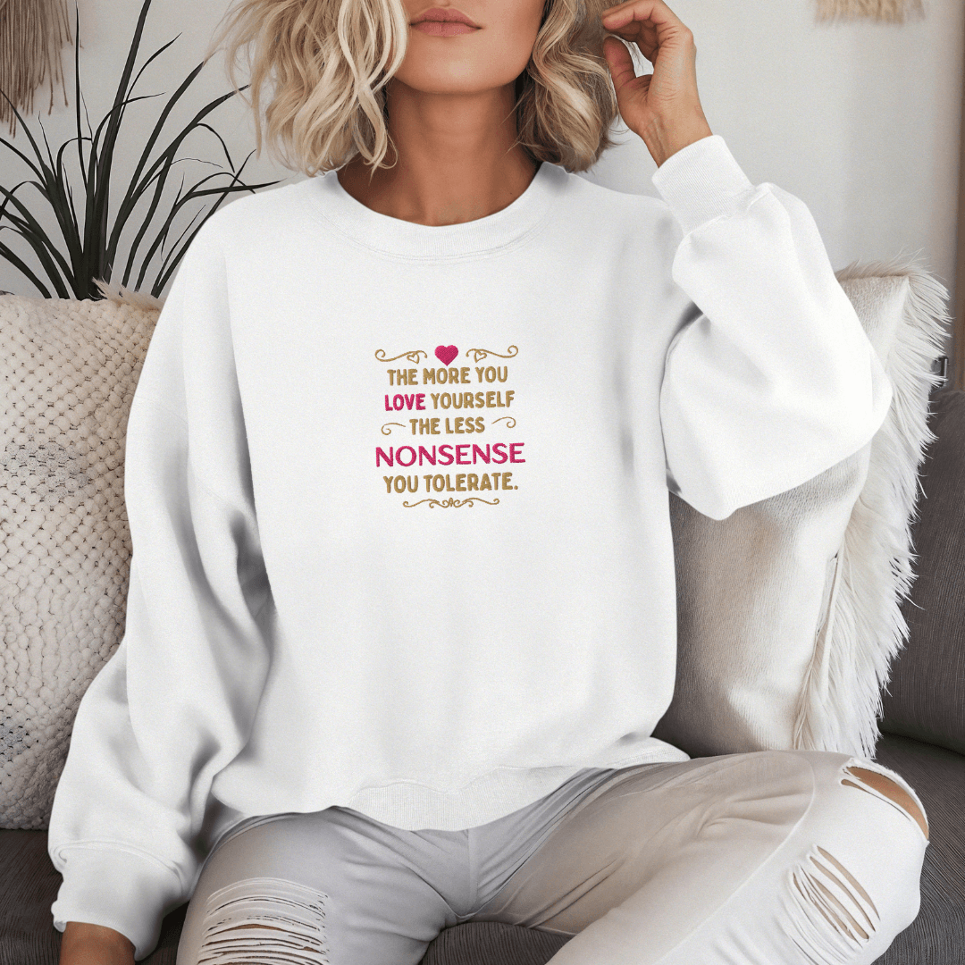 The More You Love Yourself - Unisex Sweatshirt (with Centre Chest and Wrist Embroidery)