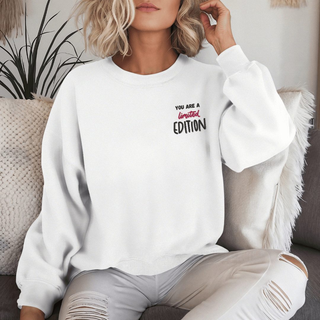 You Are a Limited Edition - Unisex Sweatshirt (with Left Chest and Wrist Embroidery)