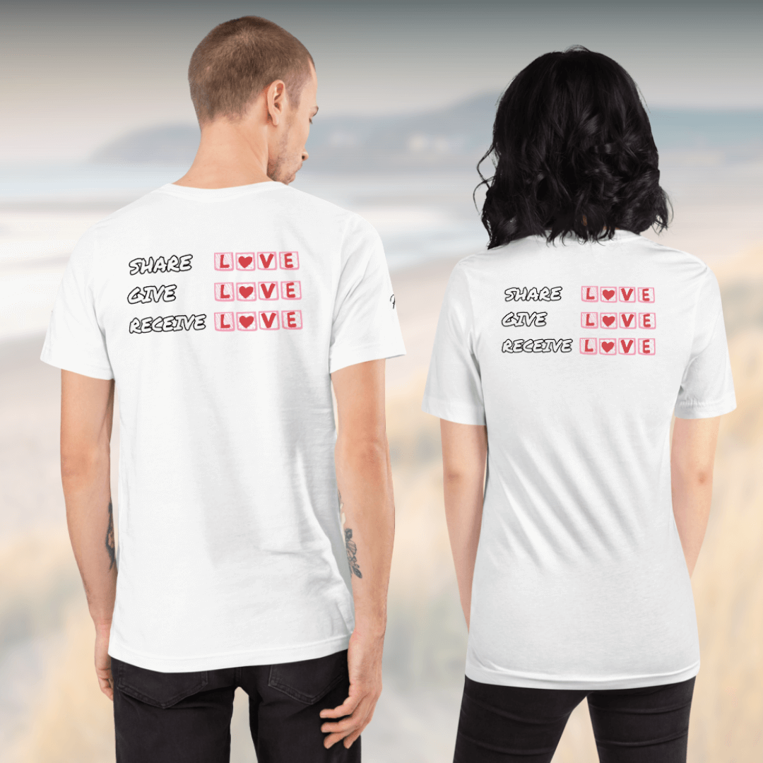 Share Give Receive Love - Unisex T-shirt (with Left Chest and Sleeve Embroidery + Backprint)