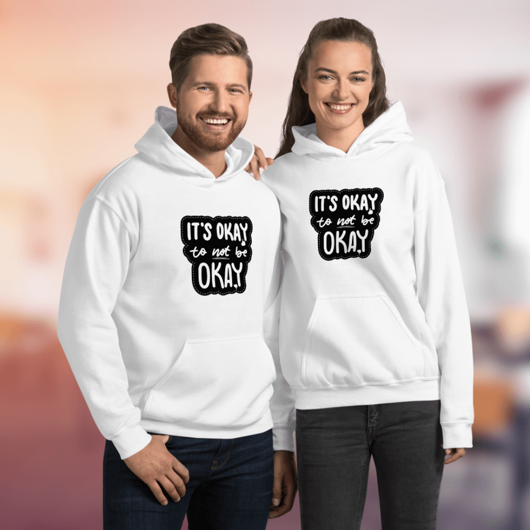 It's Okay to not be Okay - Unisex Hoodie