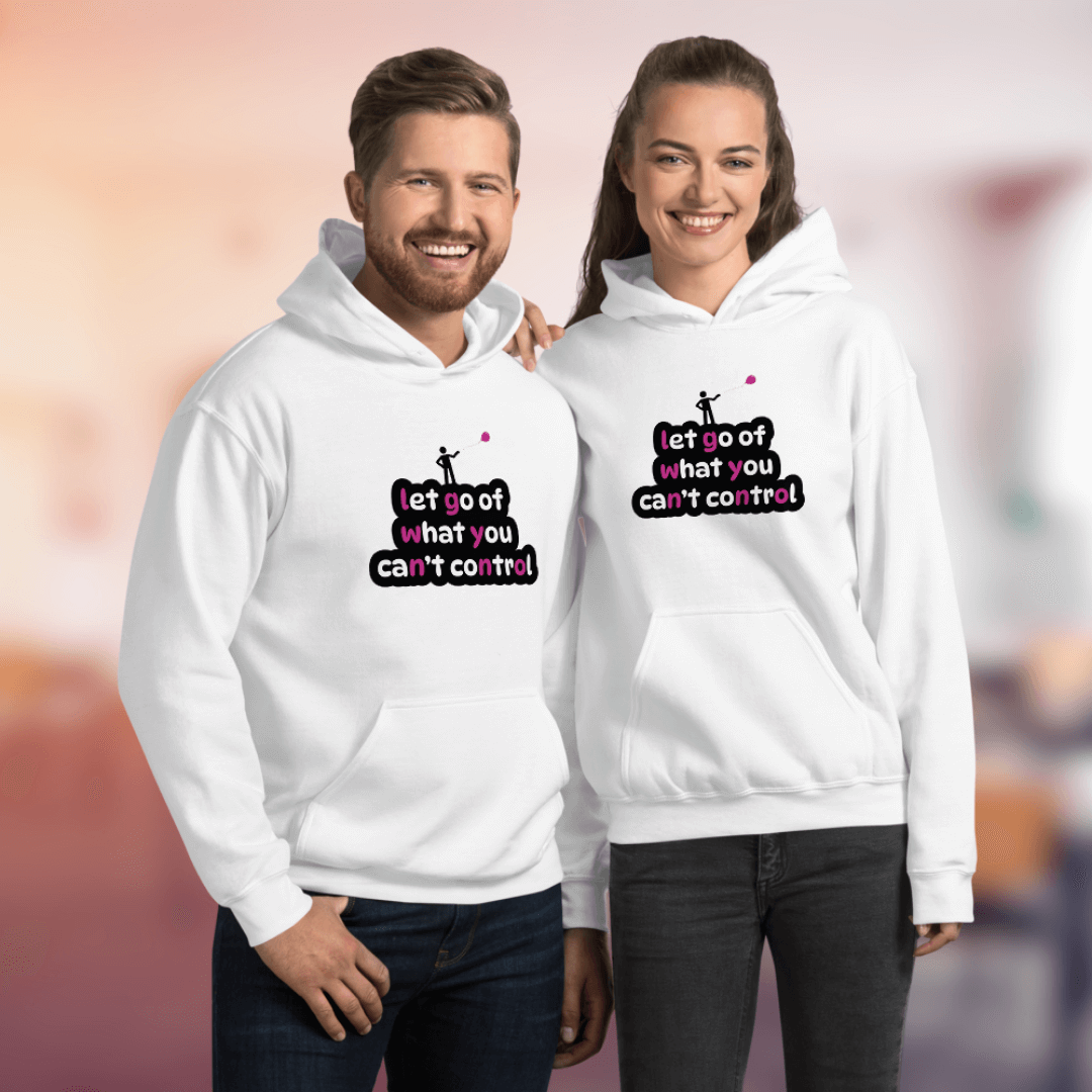 Let Go Of What You Can't Control - Unisex Hoodie