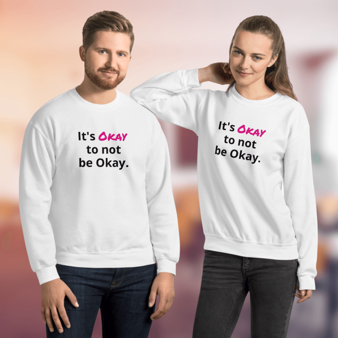 It's Okay to not be Okay v2 - Unisex Sweatshirt