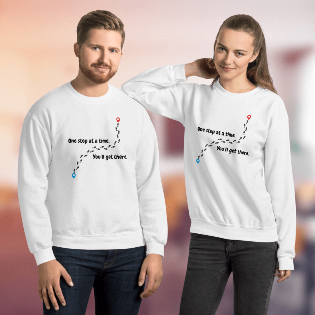 One Step At a Time - Unisex Sweatshirt