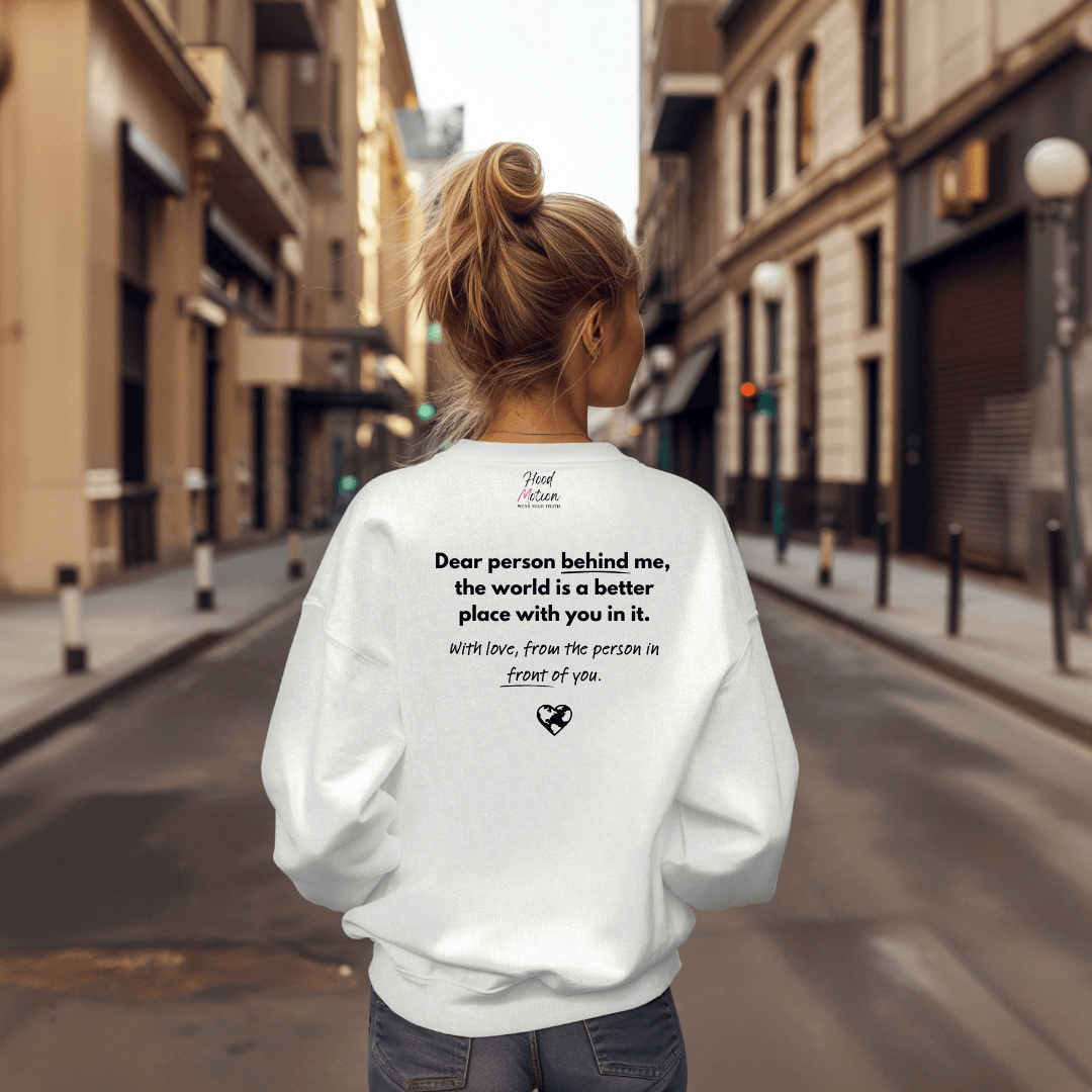 Dear Person behind me (B) I Be Kind to yourself (F) - Unisex Sweatshirt