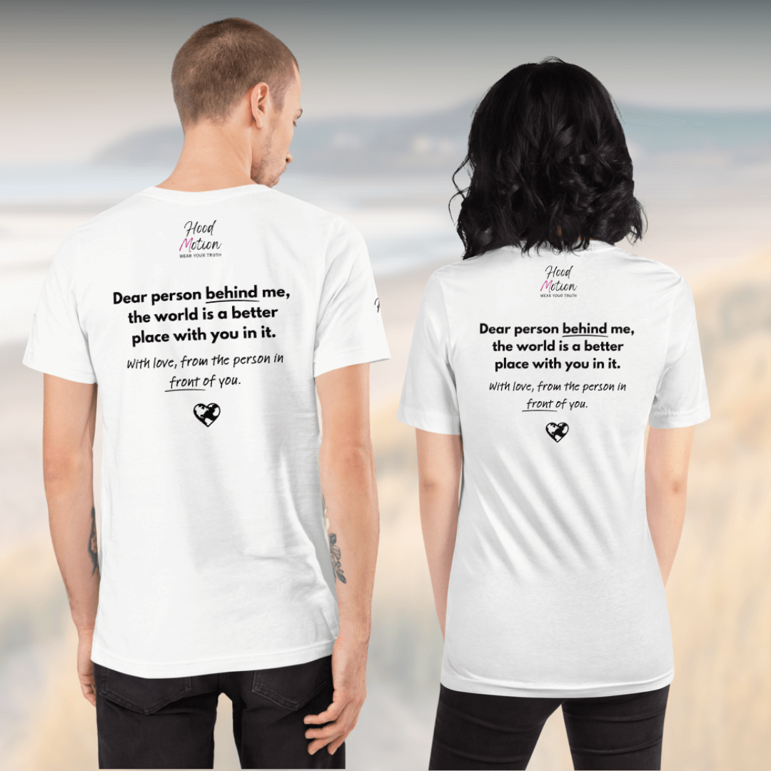 Dear Person behind me (B) I Be Kind to yourself (F) - Unisex T-shirt (with Left Chest and Sleeve Embroidery + Back print)