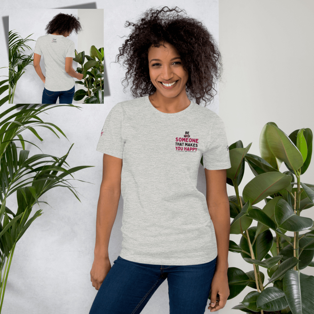 Be Someone That Makes You Happy - Unisex T-shirt (with Sleeve and Left Chest Embroidery)