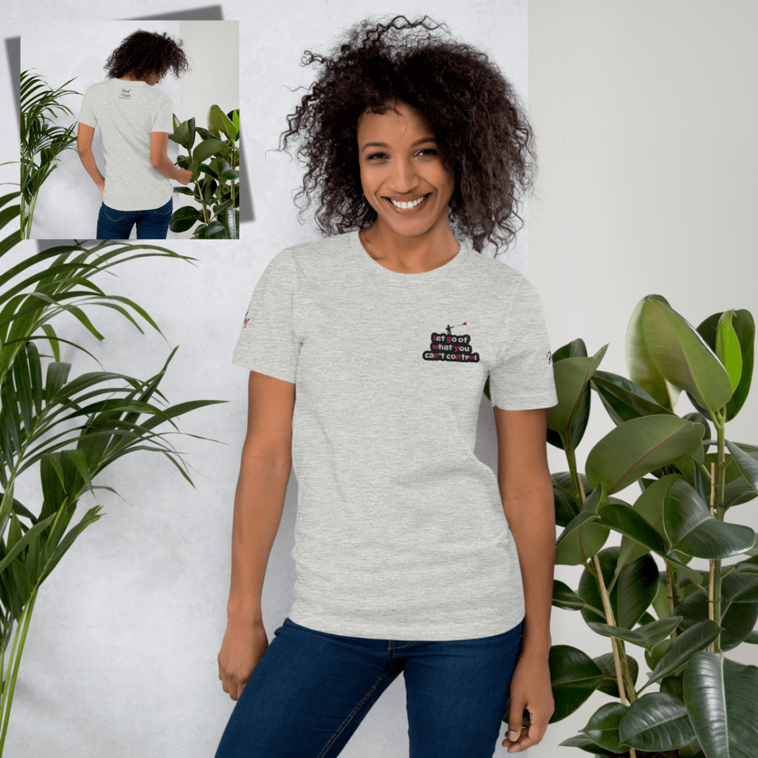 Let Go Of What You Can't Control - Unisex T-shirt (with Left Chest and Sleeve Embroidery)