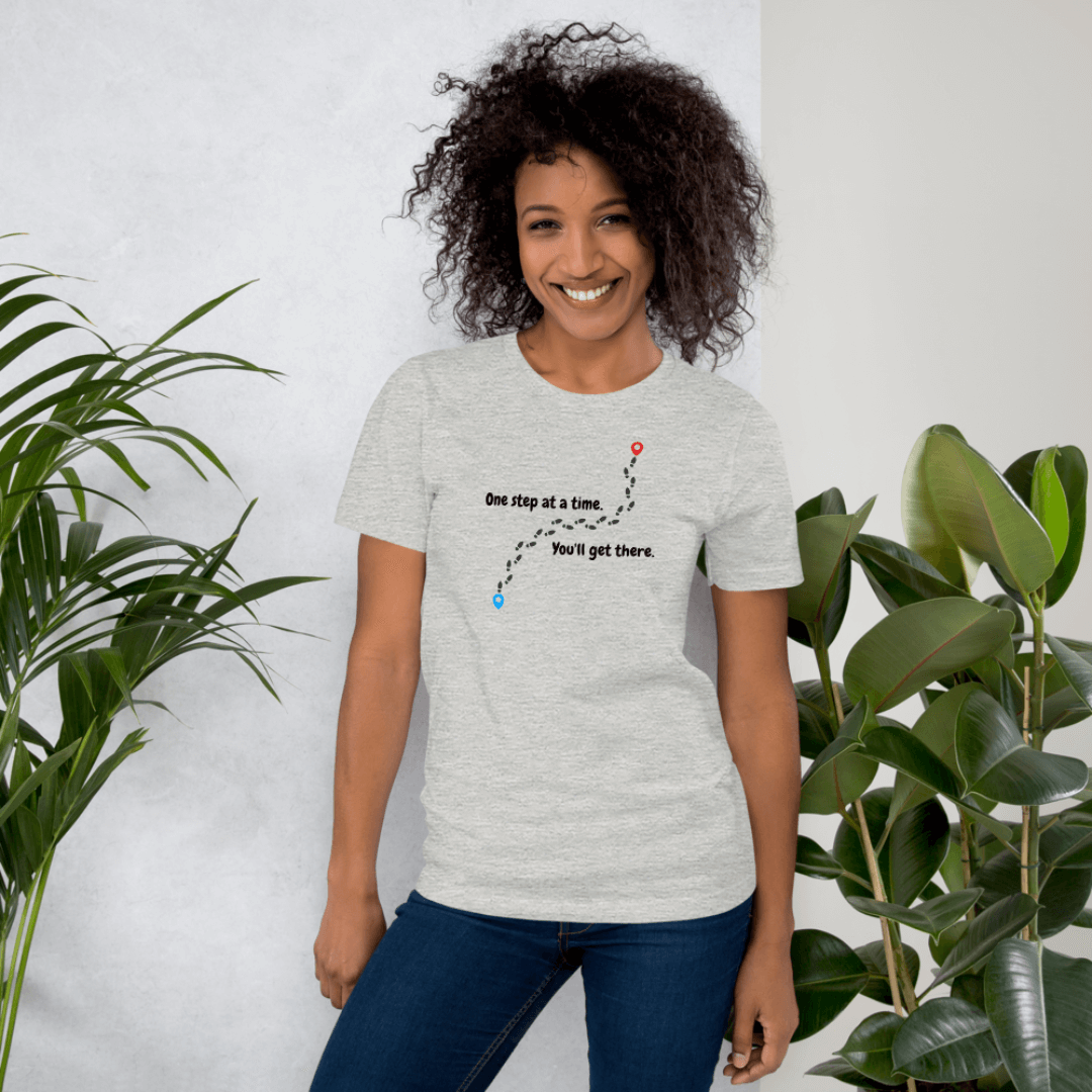 One Step At a Time - Unisex T-Shirt