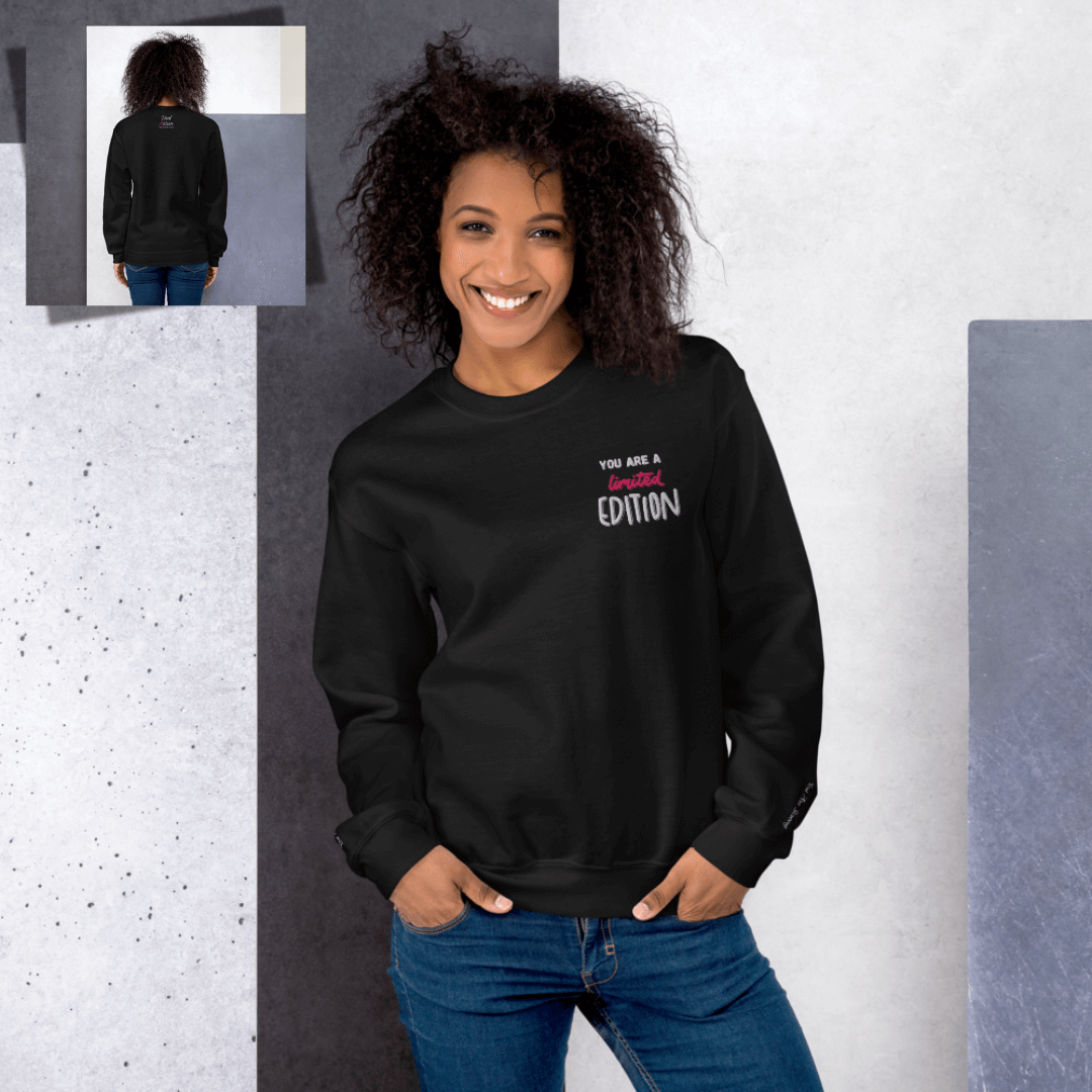 You Are a Limited Edition - Unisex Sweatshirt (with Left Chest and Wrist Embroidery)