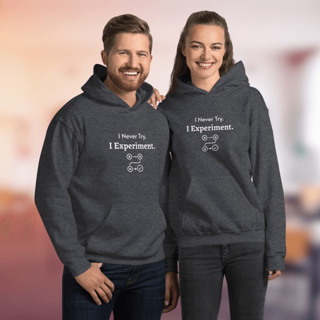I Never Try. I Experiment - Unisex Hoodie