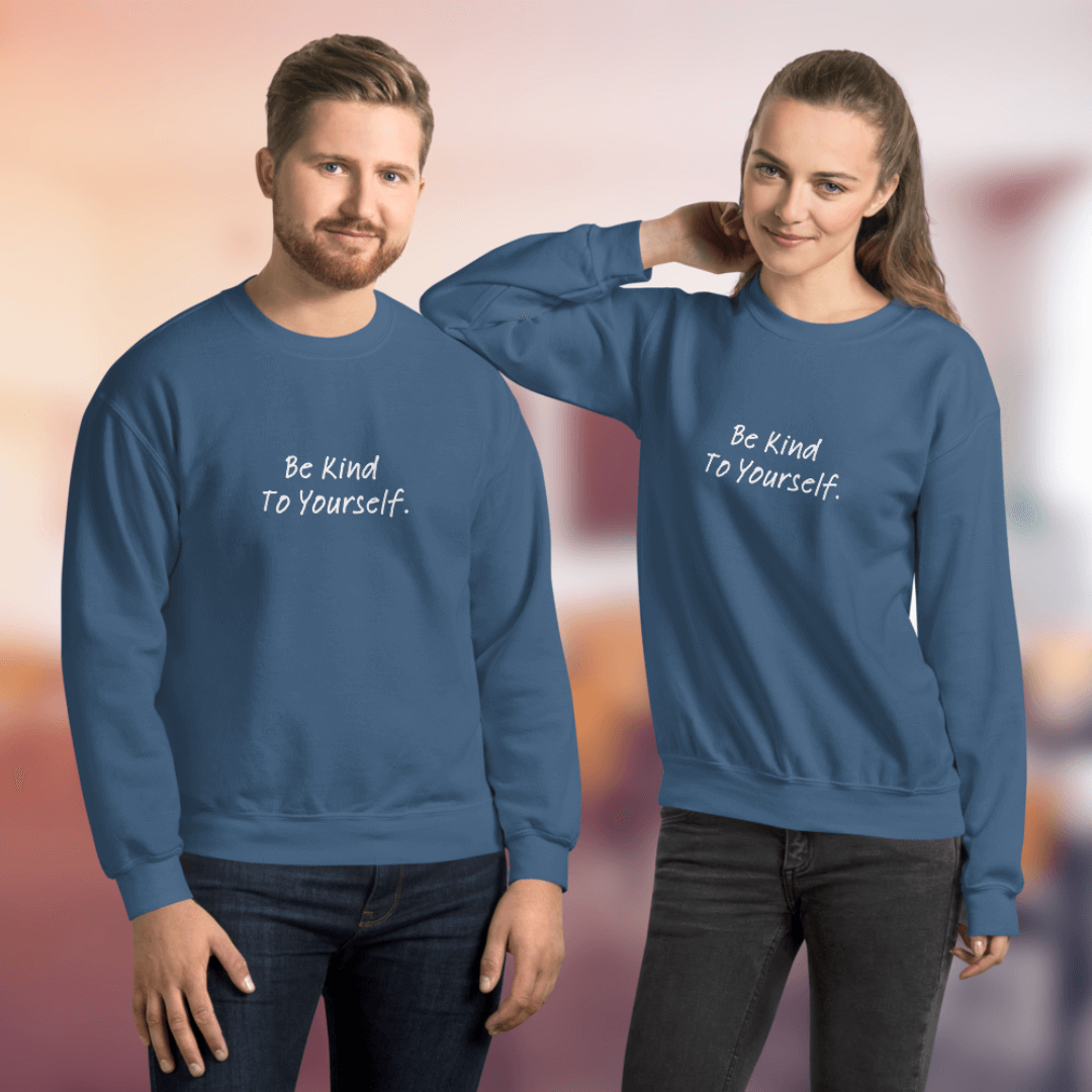Dear Person behind me (B) I Be Kind to yourself (F) - Unisex Sweatshirt