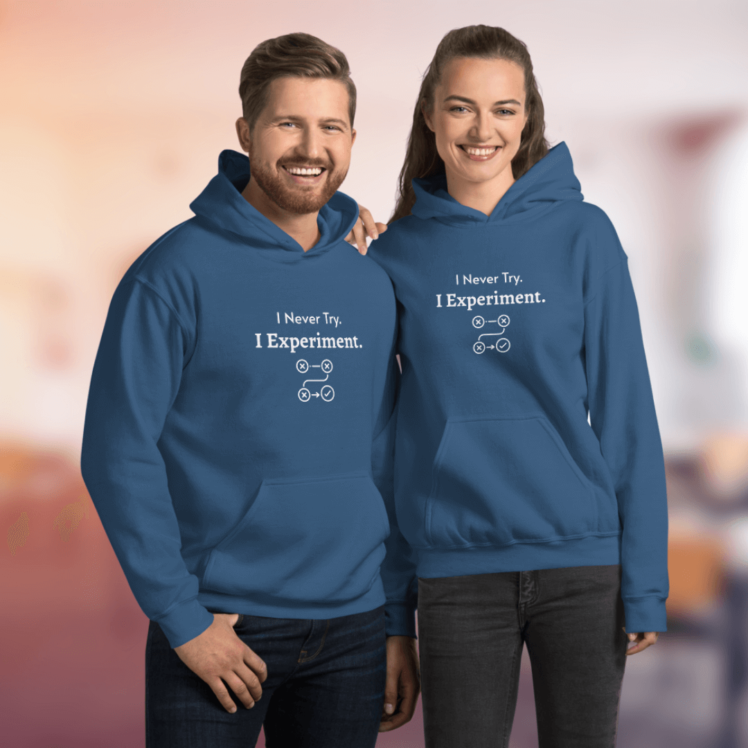 I Never Try. I Experiment - Unisex Hoodie