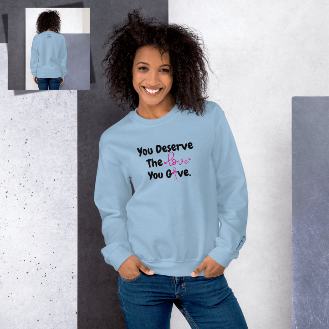 You Deserve The Love You Give v1 - Unisex Sweatshirt (with Wrist Embroidery)