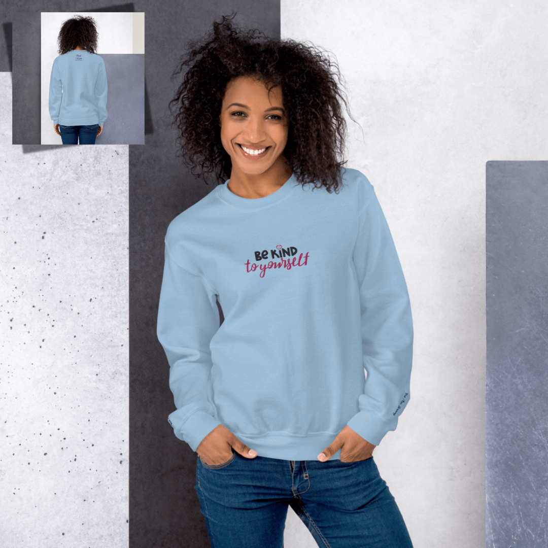 Be Kind To Yourself - Unisex Sweatshirt with (Centre Chest and Wrist Embroidery)v2