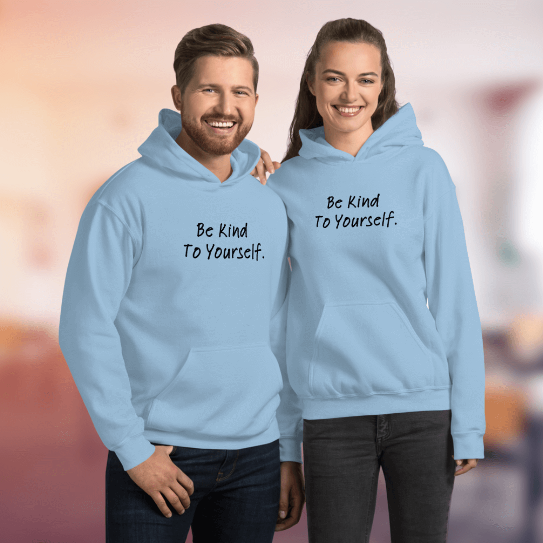 Dear Person behind me (B) I Be Kind to yourself (F) - Unisex Hoodie