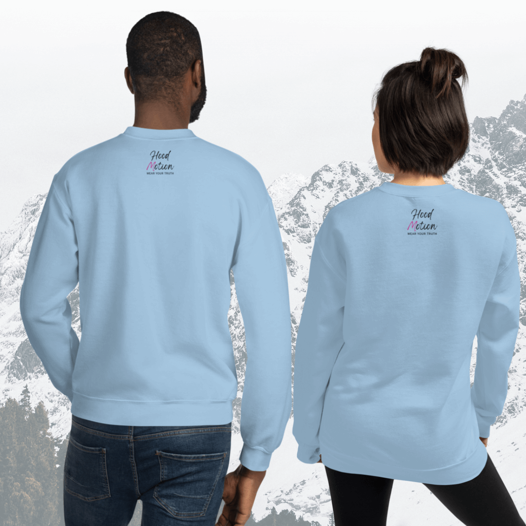 Be Someone That Makes You Happy - Unisex Sweatshirt