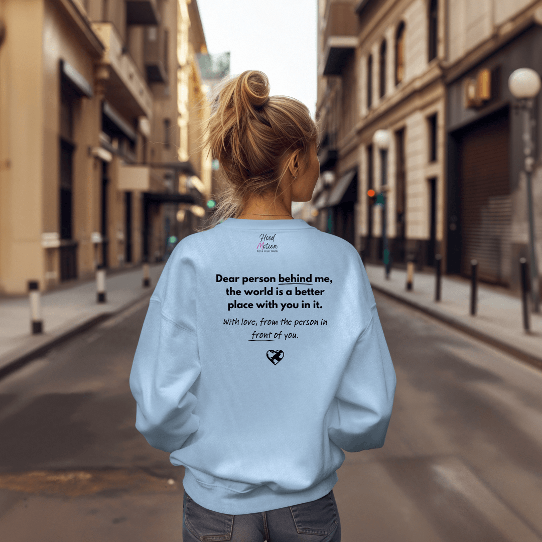 Dear Person behind me (B) I Be Kind to yourself (F) - Unisex Sweatshirt (with Left Chest and Wrist Embroidery + Back print)