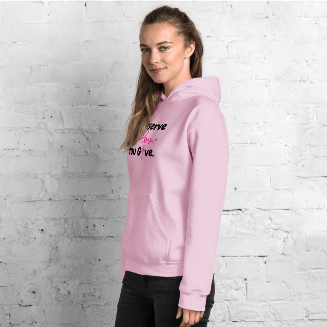 You Deserve The Love You Give v1 - Unisex Hoodie