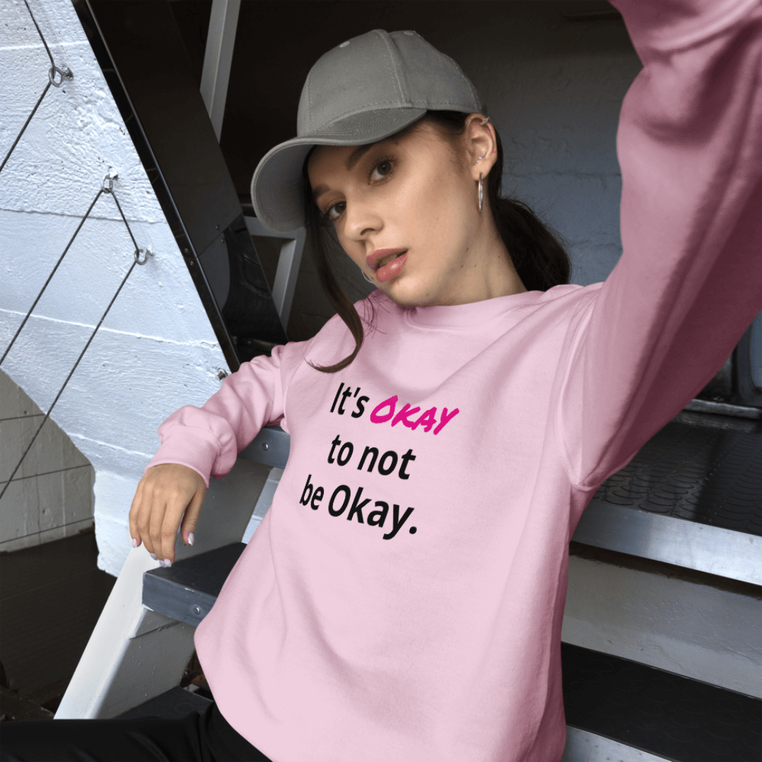 It's Okay to not be Okay v2 - Unisex Sweatshirt