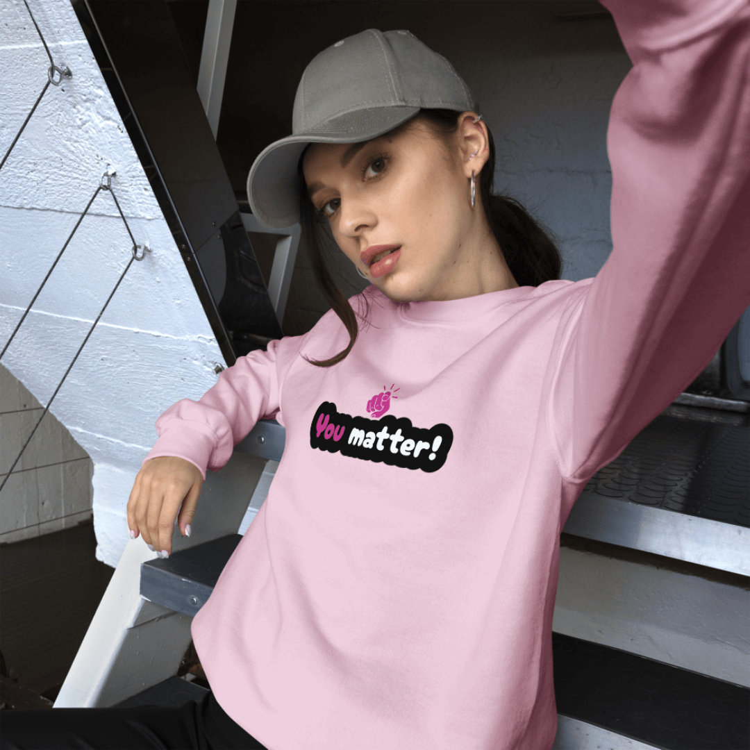 You Matter - Unisex Sweatshirt