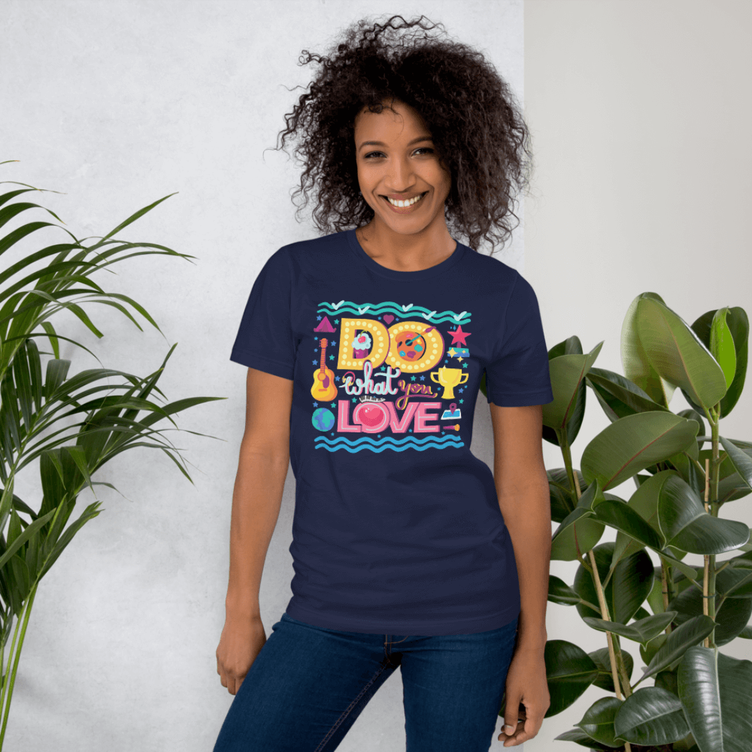 Do What You Love - Unisex T-shirt