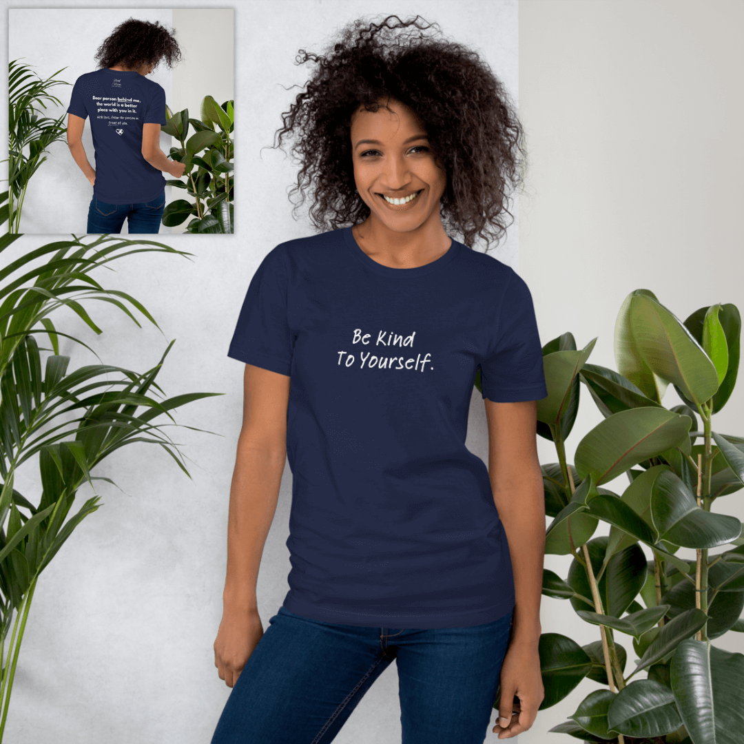 Dear Person Behind Me (B) I Be Kind to Yourself (F) - Unisex T-shirt