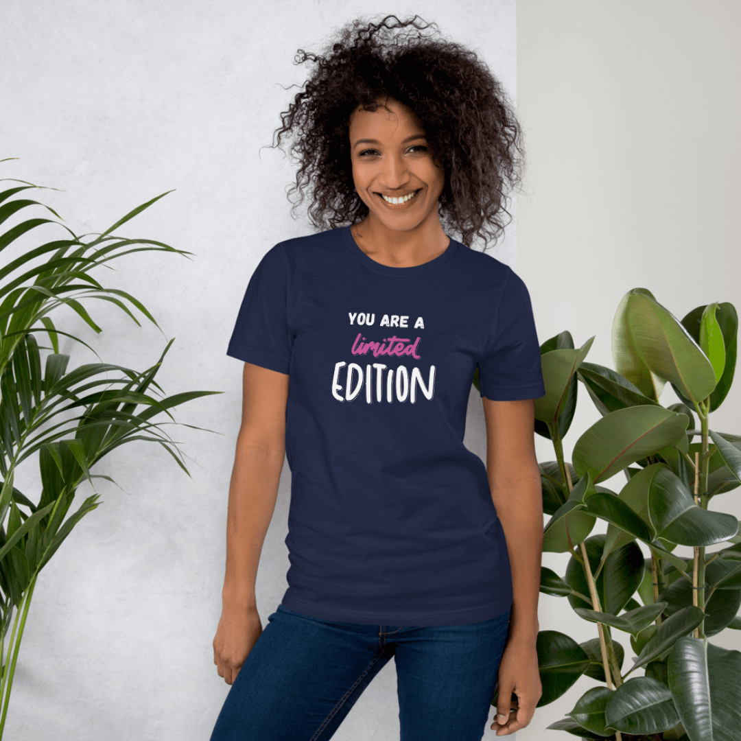 You Are a Limited Edition - Unisex T-Shirt